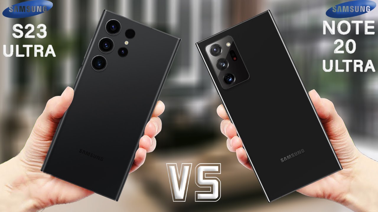 Samsung Galaxy Note 20 Vs Samsung Galaxy S23 Ultra Specs